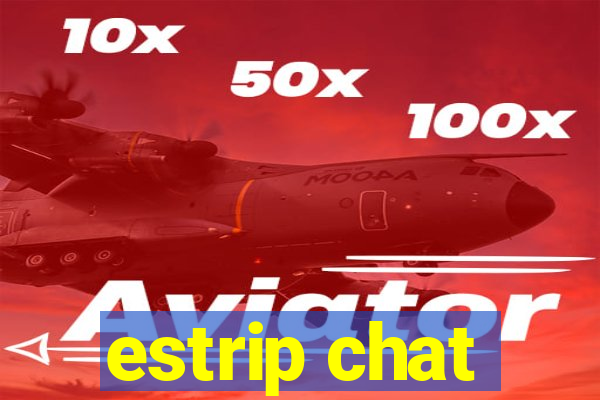 estrip chat